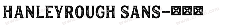 HanleyRough Sans字体转换